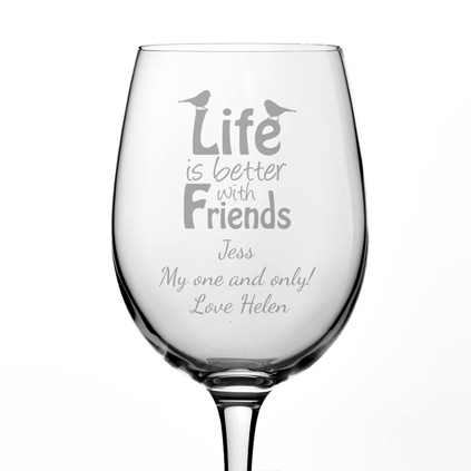 Personalised Life Is Better With Friends Wine Glass