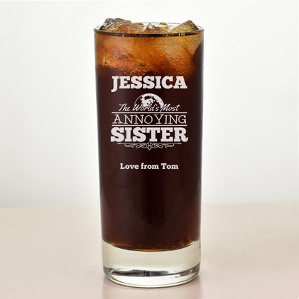 Personalised World's Most Annoying Sister Hi Ball Glass