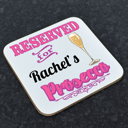 Personalised Coaster - Reserved For Prosecco