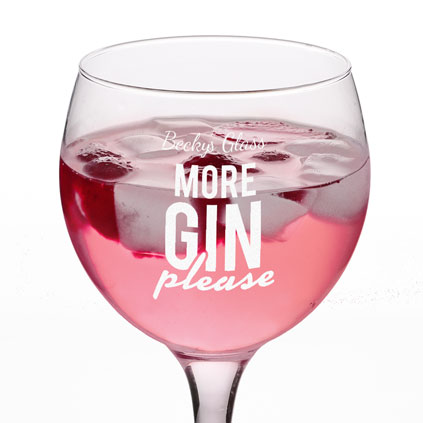 Personalised Gin Glass - More Gin Please