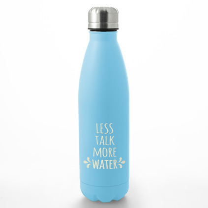 Less Talk More Water Stainless Steel Bottle - Any Colour