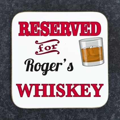 Personalised Coaster - Reserved For Whiskey