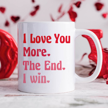 Personalised Valentine's Love You More The End Mug