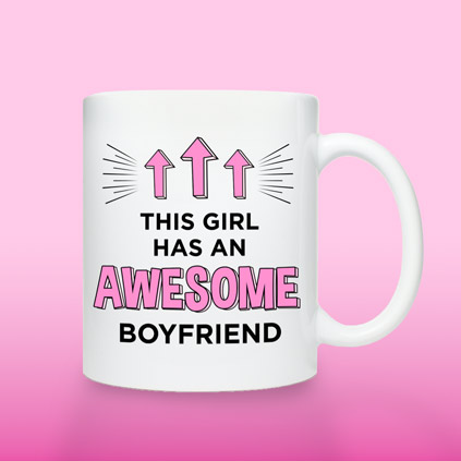 Personalised Mug - This Girl Has An Awesome Boyfriend
