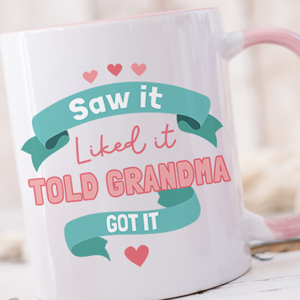 Personalised Saw It, Liked It, Told Nanny, I Got It Mug