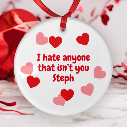 Personalised Valentine's Hate Anyone But You Ceramic Keepsake