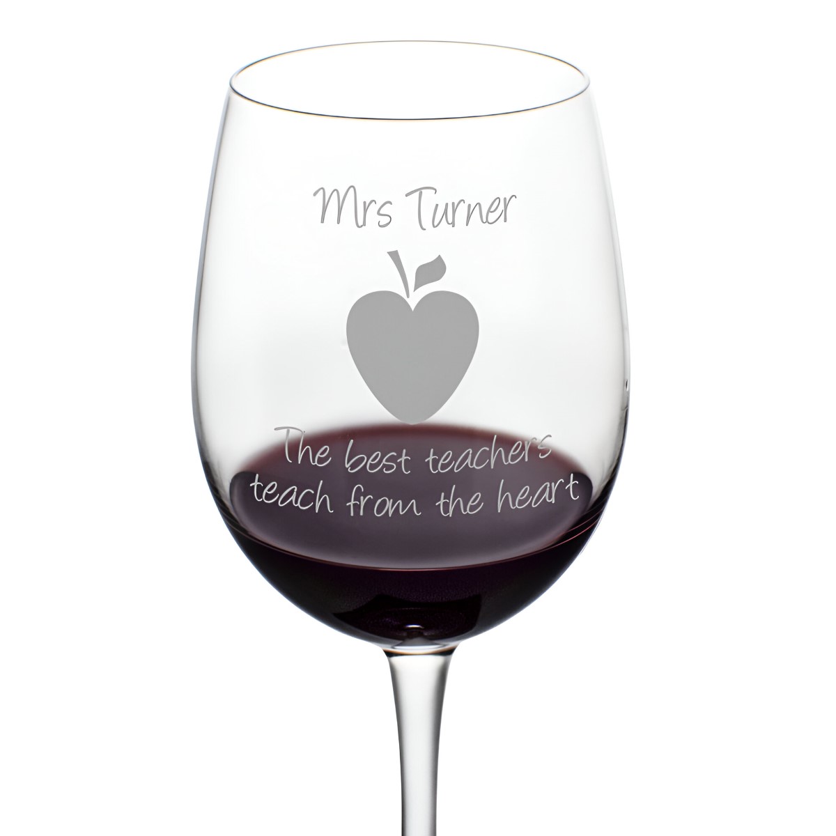 Personalised Wine Glass - Teach From The Heart - Click Image to Close