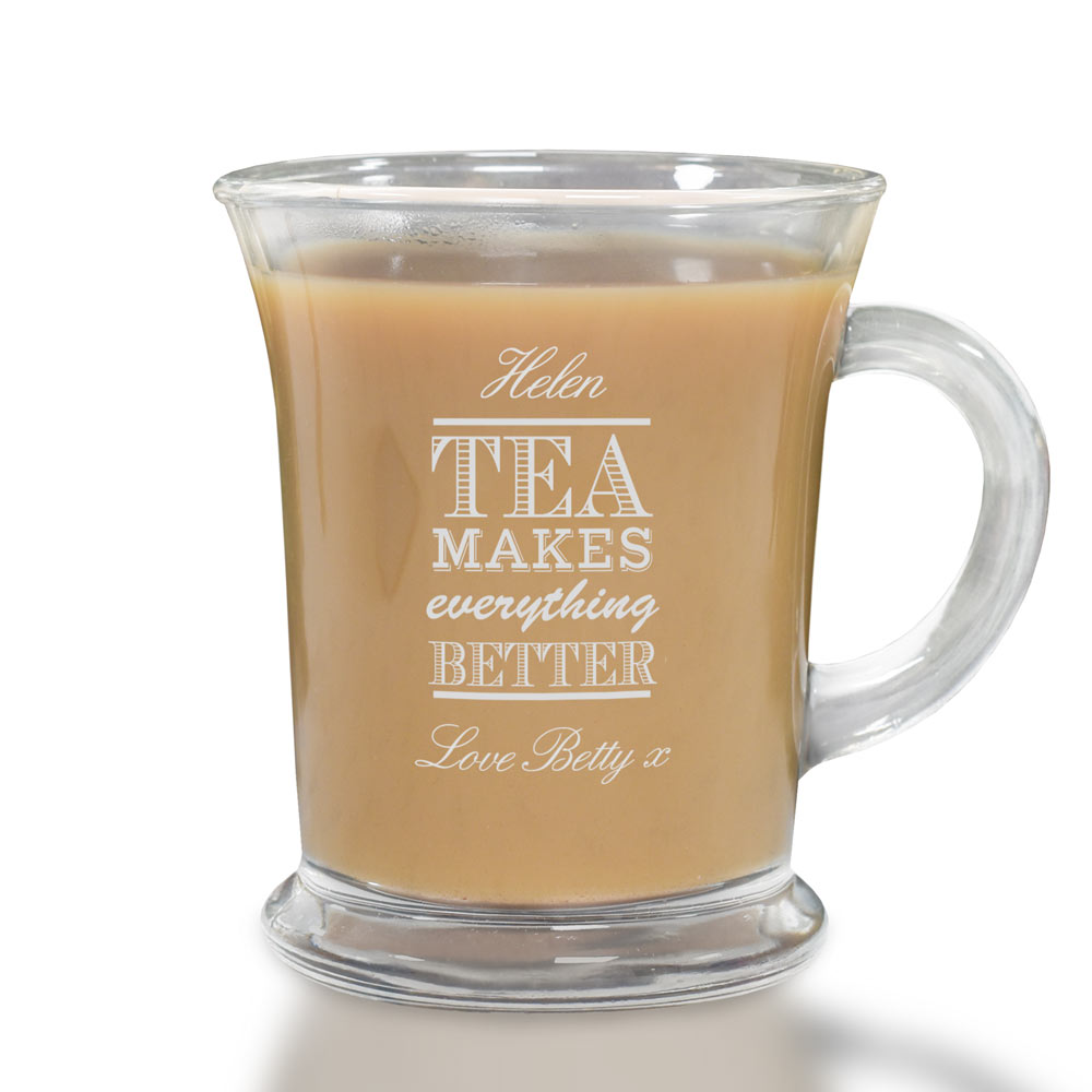 Tea Makes Everything Better Personalised Glass Mug - Click Image to Close