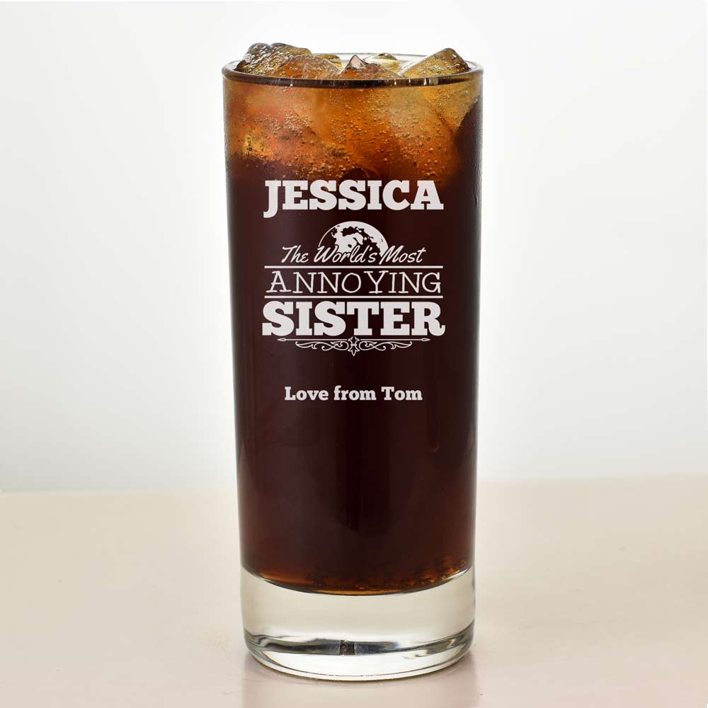 Personalised World's Most Annoying Sister Hi Ball Glass - Click Image to Close