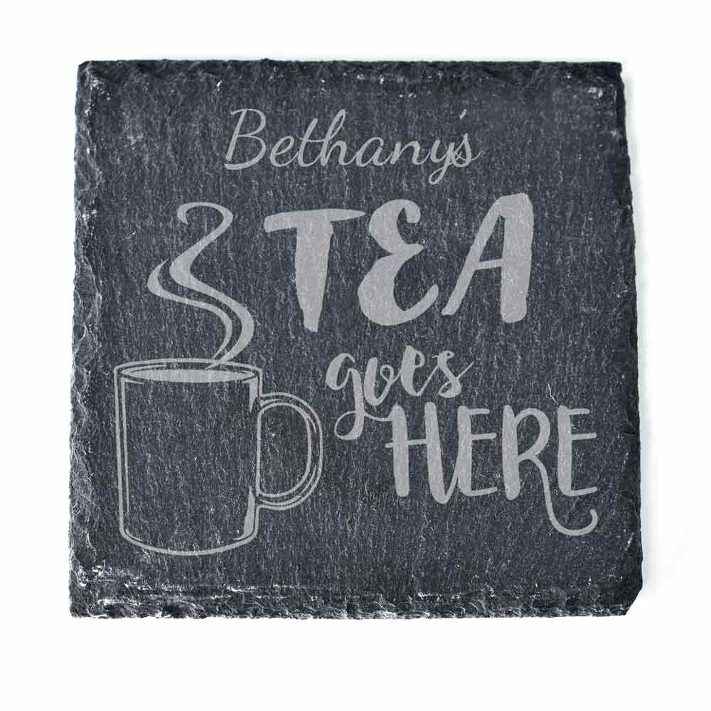 Personalised Slate Coaster - Tea Goes Here - Click Image to Close