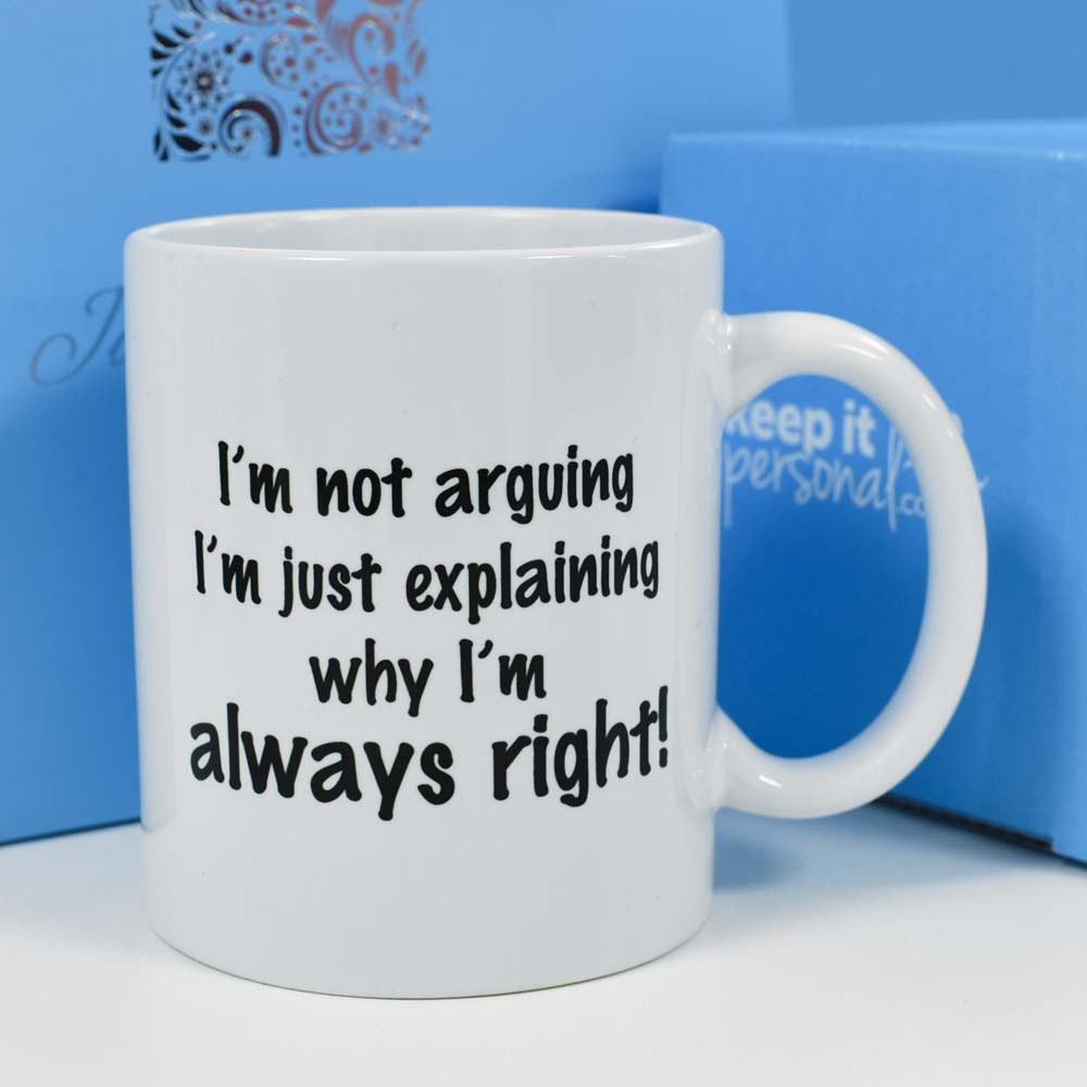 Personalised Mug - I'm Not Arguing - Click Image to Close