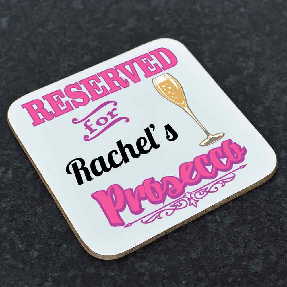 Personalised Coaster - Reserved For Prosecco - Click Image to Close