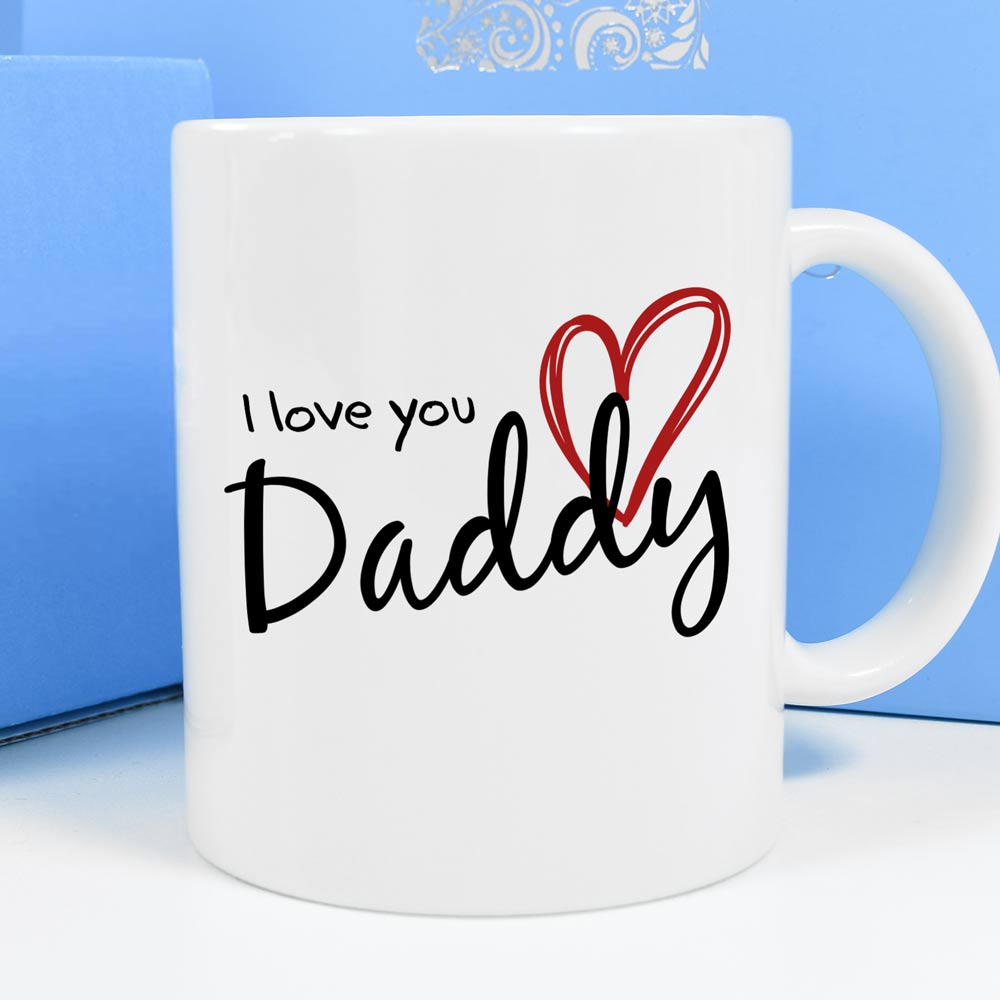 Personalised Mug - I Love You Daddy - Click Image to Close