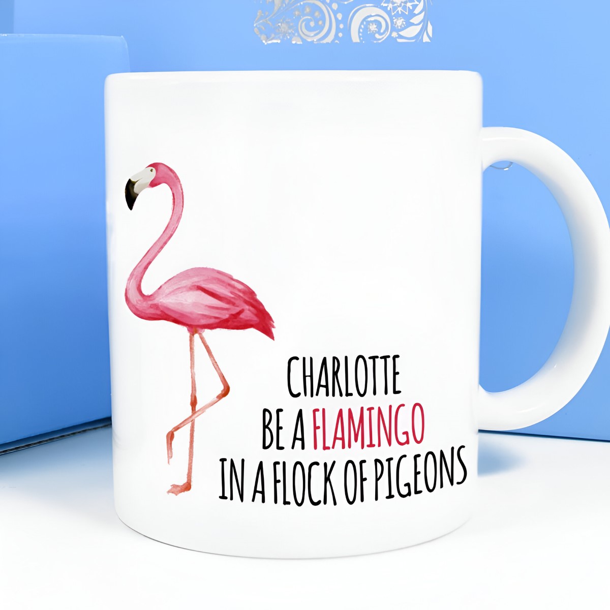 Personalised Mug - Be A Flamingo - Click Image to Close