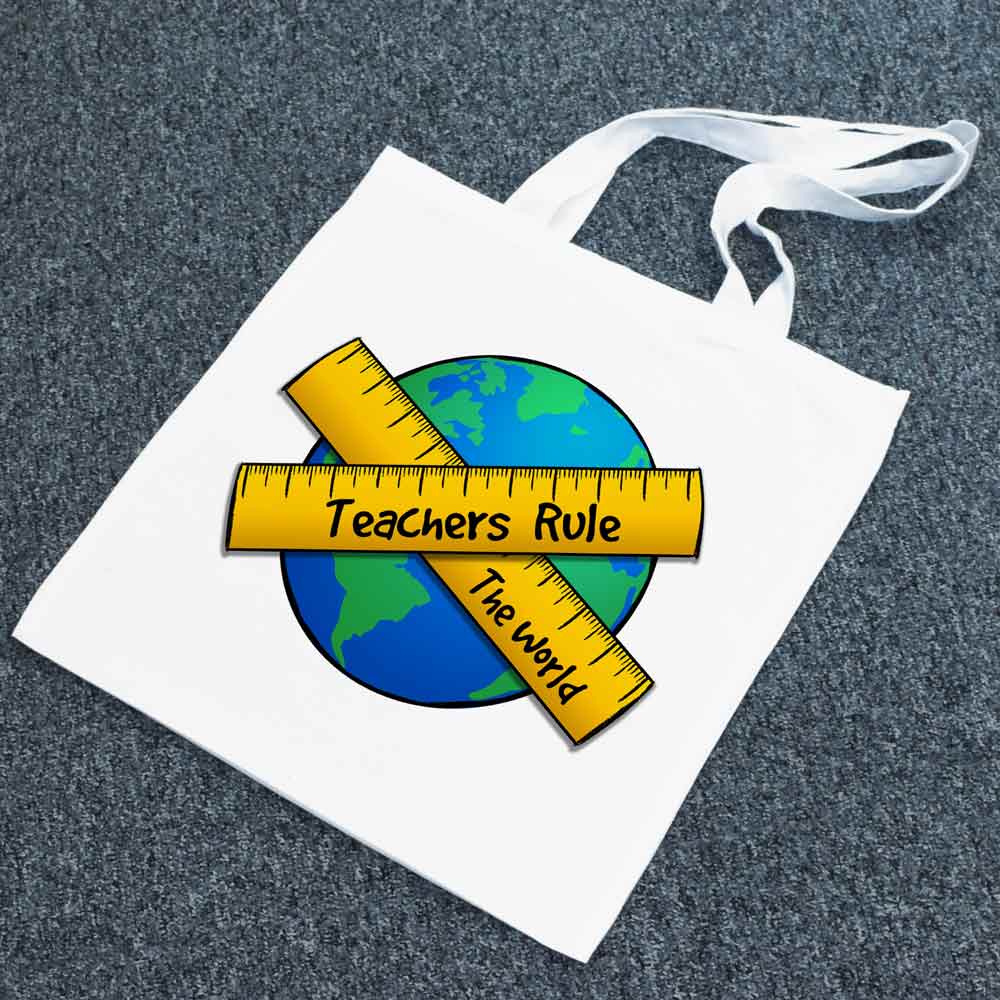 Teachers Rule The World Tote Bag - Click Image to Close