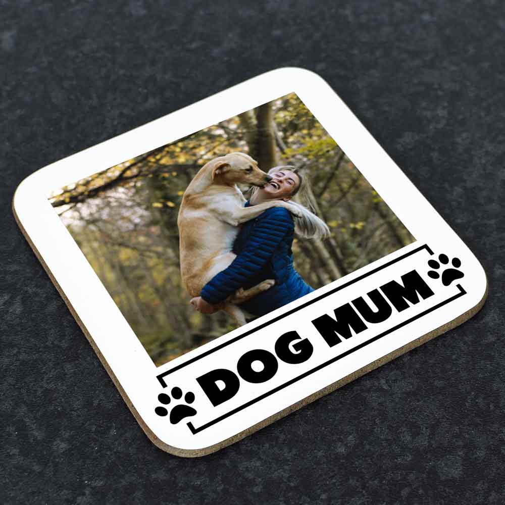 Personalised Coaster - Dog Mum Photo Upload - Click Image to Close