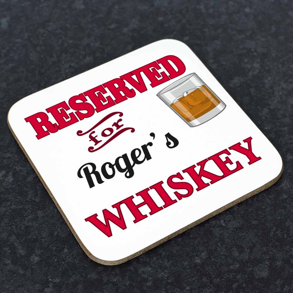 Personalised Coaster - Reserved For Whiskey - Click Image to Close