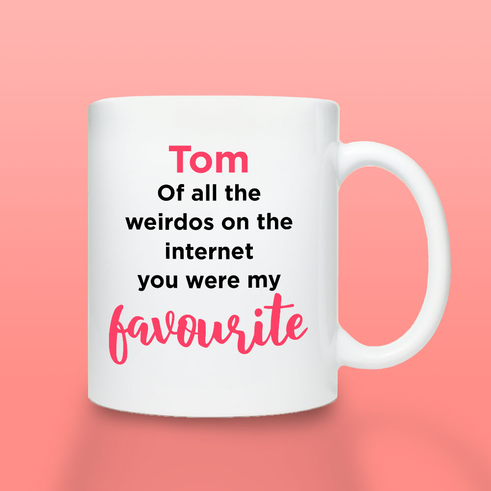 Personalised Mug - Favourite Weirdo - Click Image to Close
