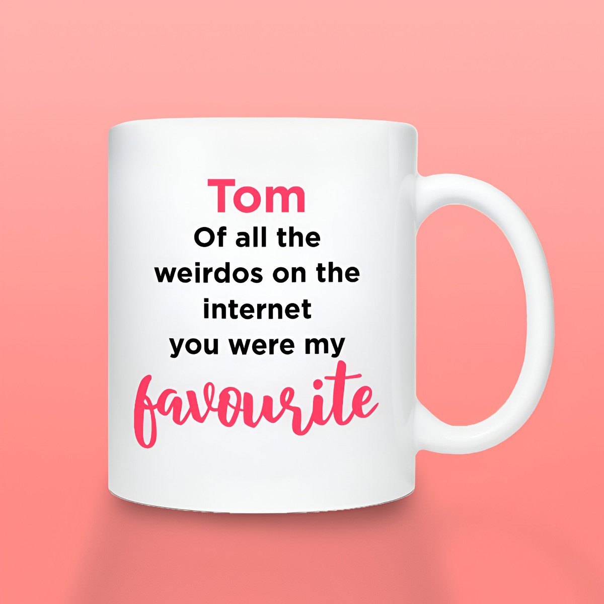 Personalised Mug - Favourite Weirdo - Click Image to Close