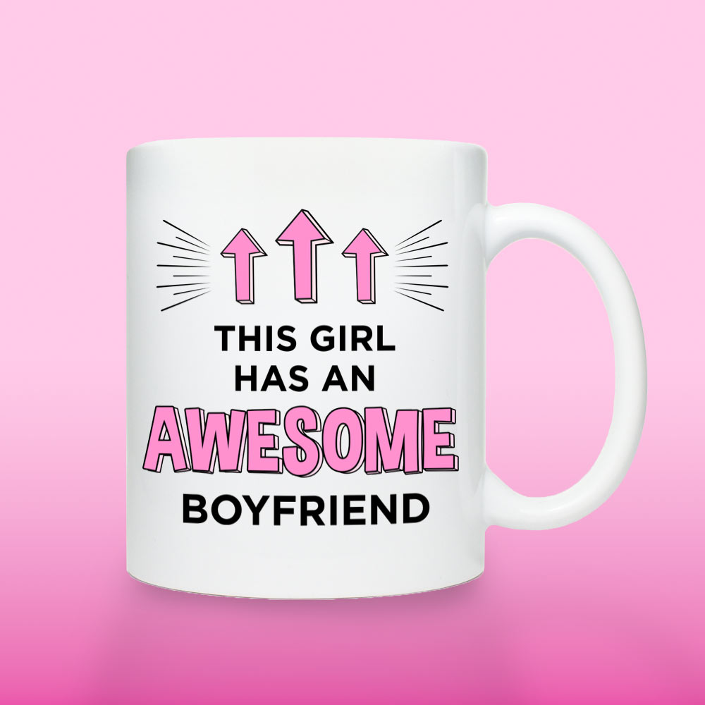 Personalised Mug - This Girl Has An Awesome Boyfriend - Click Image to Close