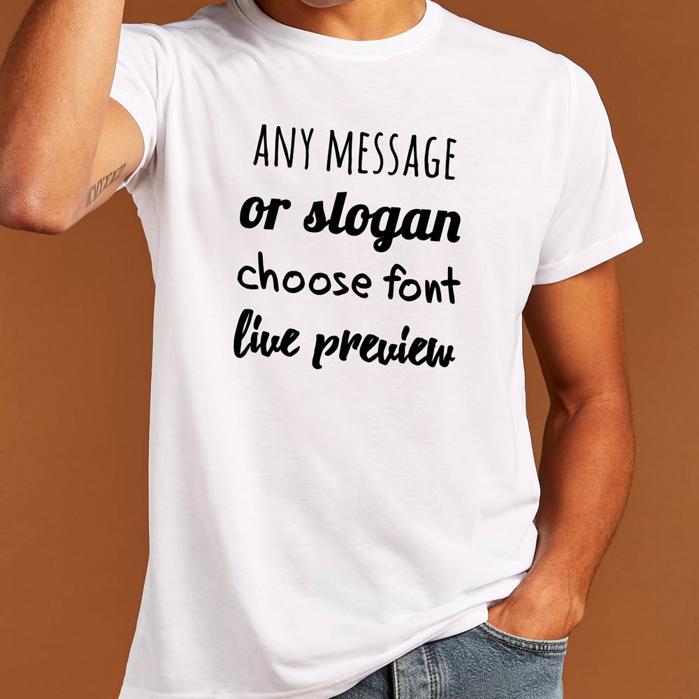 Personalised T-Shirt Any Message Choose Font - Click Image to Close