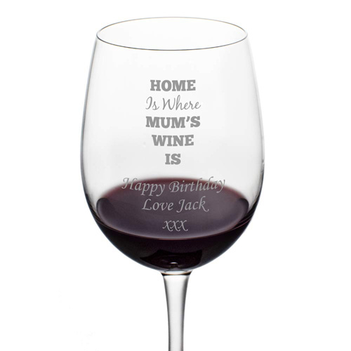 Personalised \'Home Is Where Mum\'s Wine Is\' Wine Glass