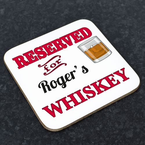 Personalised Coaster - Reserved For Whiskey