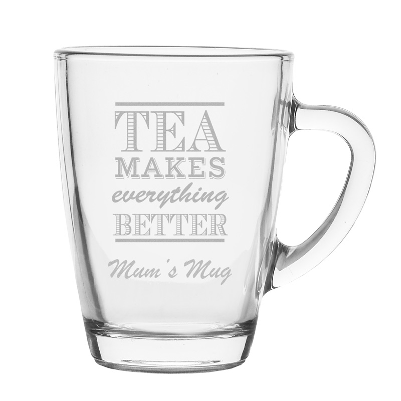 Tea Makes Everything Better Personalised Glass Mug