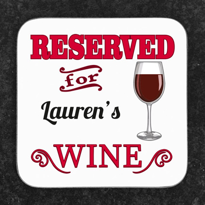 Personalised Coaster - Reserved For Wine