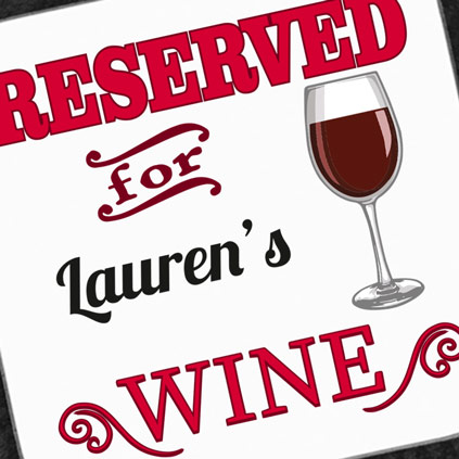 Personalised Coaster - Reserved For Wine